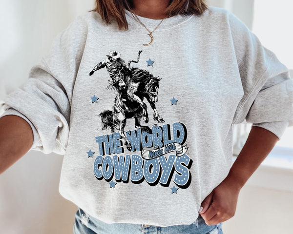 The world needs cowboys sweatshirt
